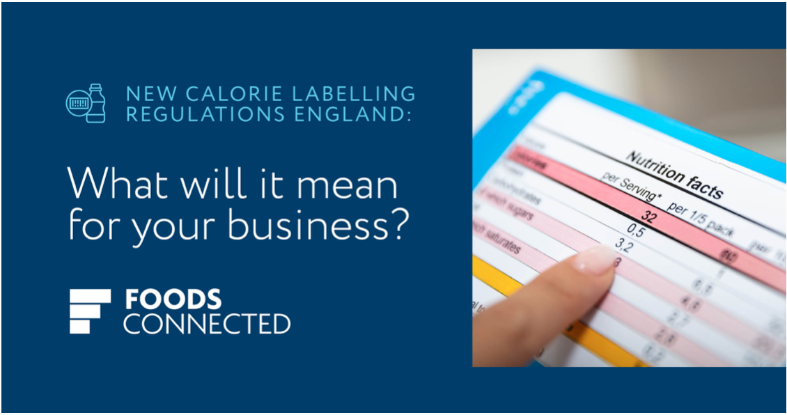New Calorie Labelling Regulations in England: What Will it Mean for your Business?